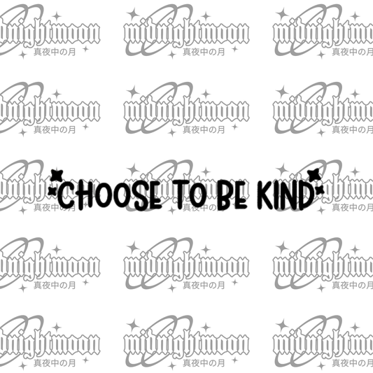 Choose to be Kind Decal